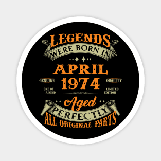 Legends Were Born In April 1974 50 Years Old 50th Birthday Gift Magnet